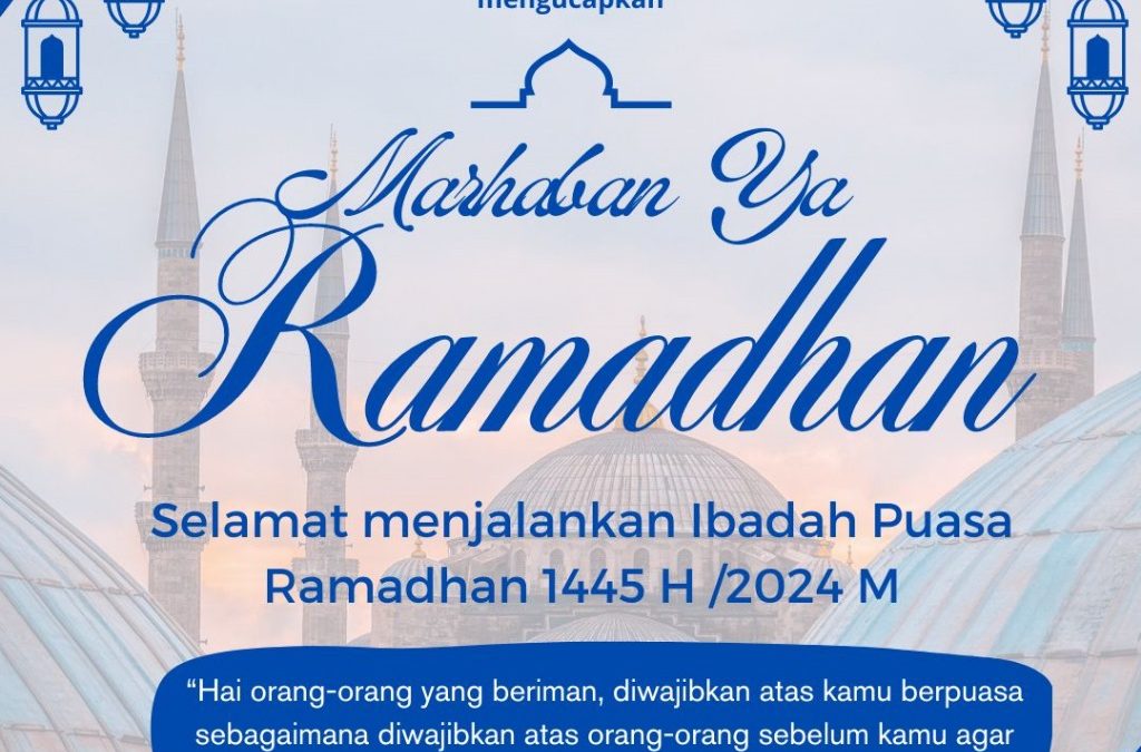 Selamat Menjalankan Ibadah Puasa Ramadhan 1445 H/2024 M